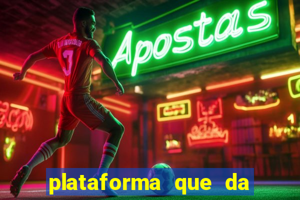 plataforma que da 10 reais de bonus